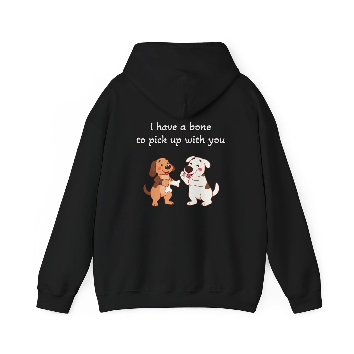 I have a bone to pick up with you Hoodie