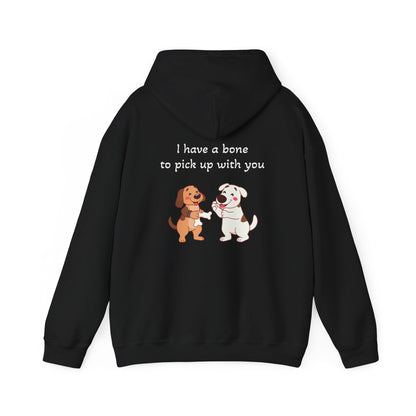 I have a bone to pick up with you Hoodie
