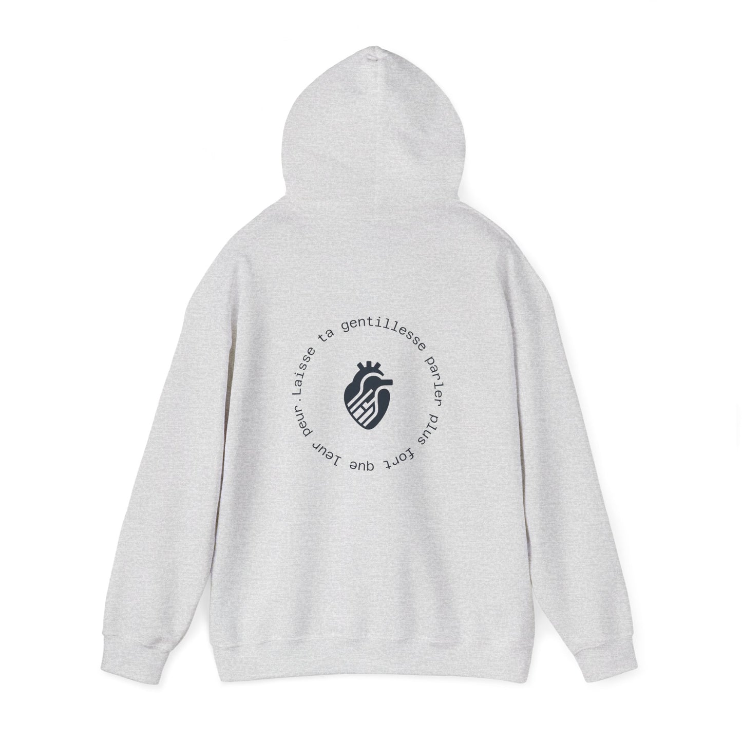 Laisse ta gentillesse parler plus fort que leur peur. Hoodie