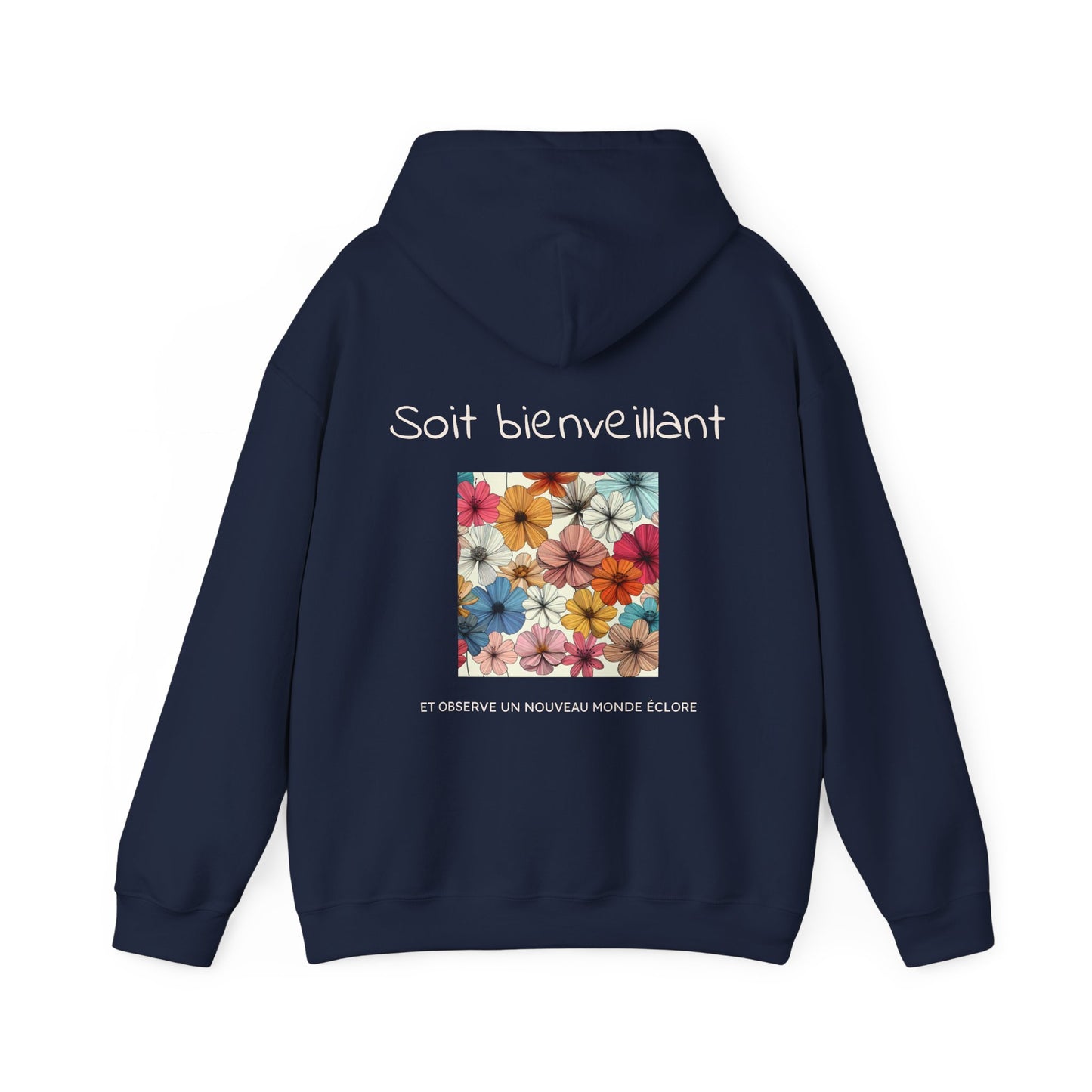 Soit bienveillant et Observe un Nouveau Monde Éclore Hoodie
