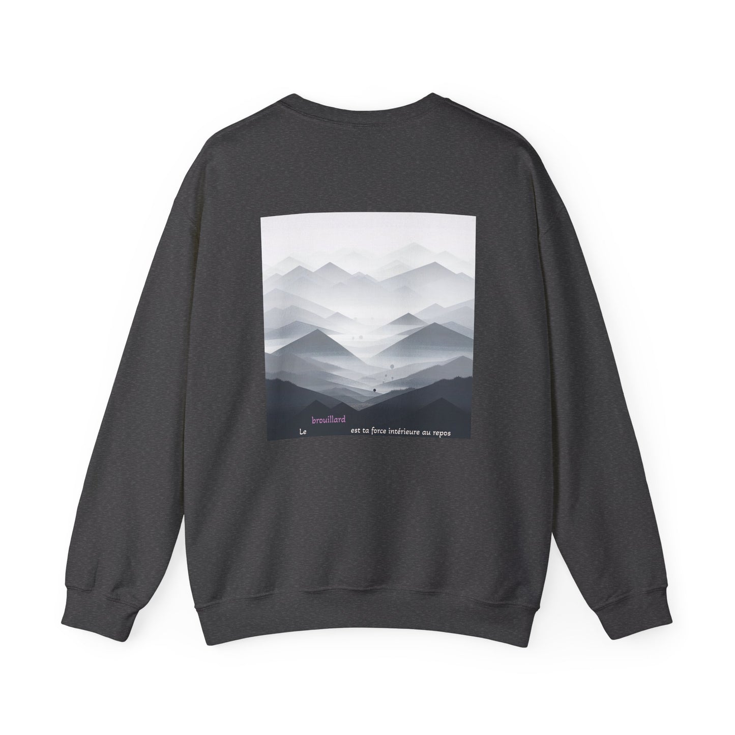 Le brouillard est ta force intérieure au repos. Sweat à col rond  