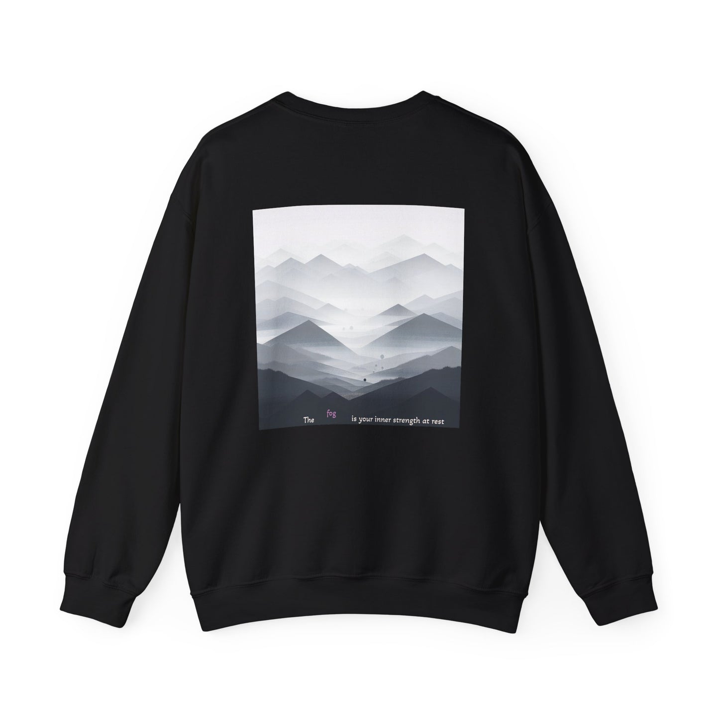 The fog is your inner strength at rest. Sweat à col rond