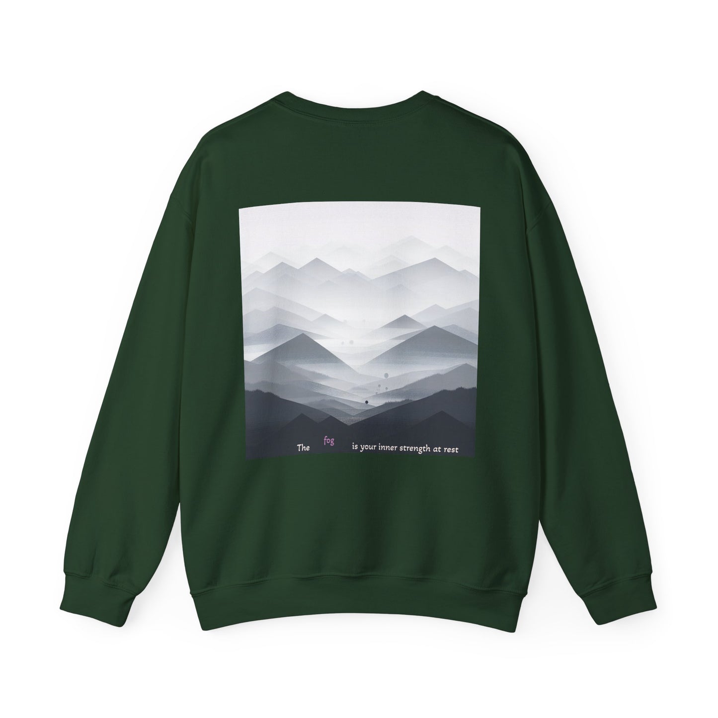 The fog is your inner strength at rest Crewneck