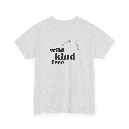 Wild, Kind, Free T-Shirt