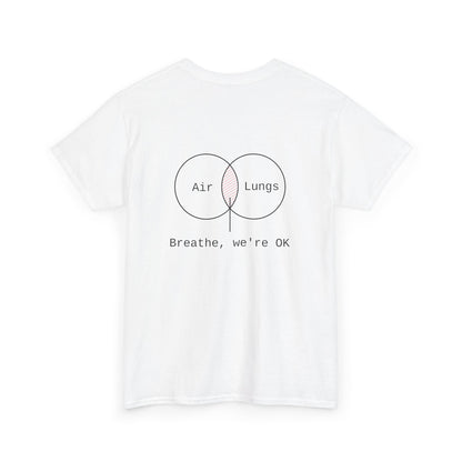 Breathe, we're Ok. T-Shirt
