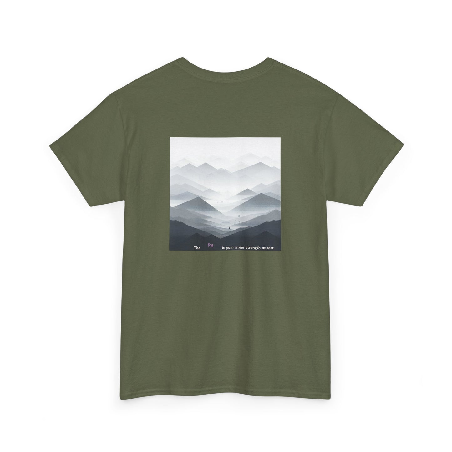 The fog is your inner strength at rest T-shirt