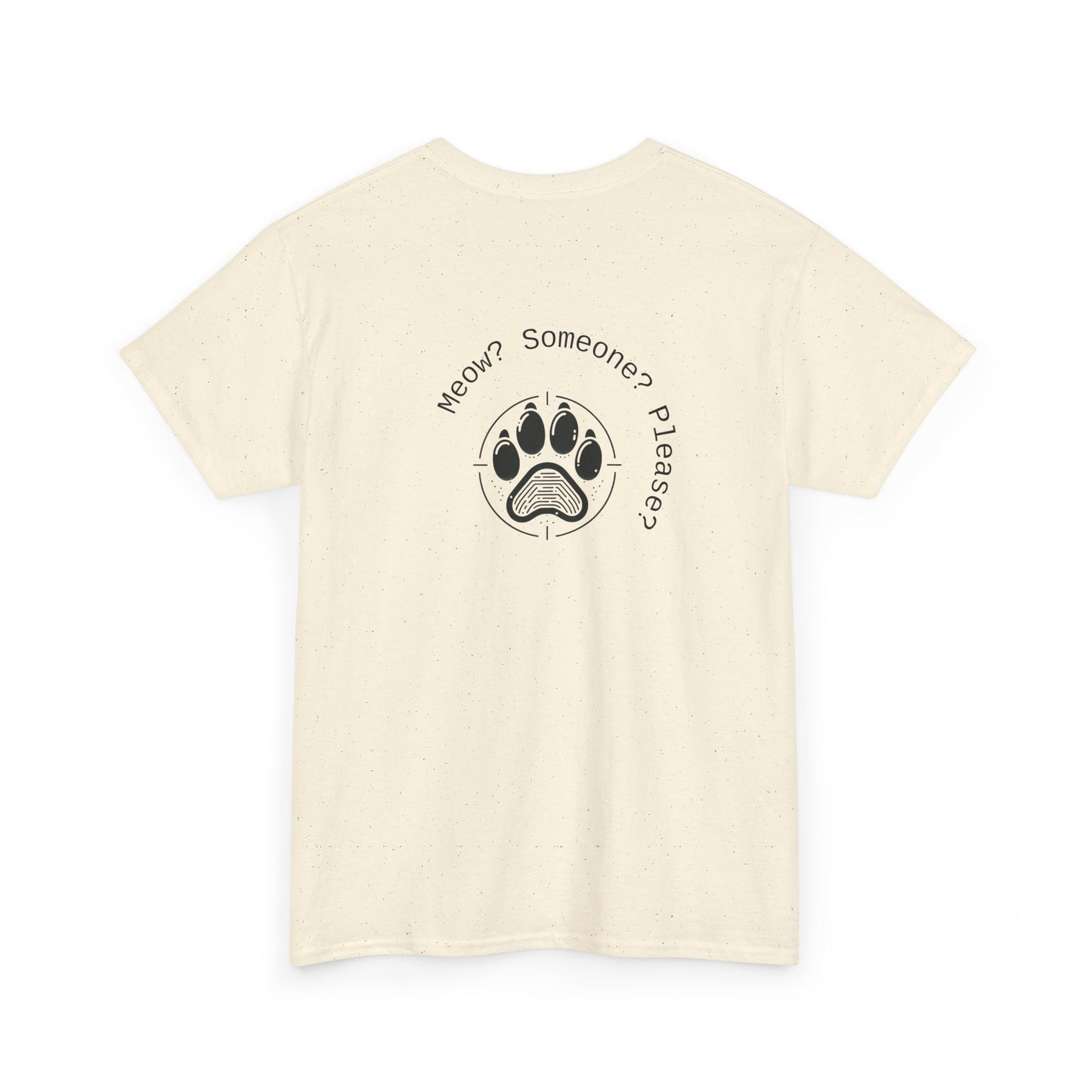 Meow? Someone? Please? T-Shirt