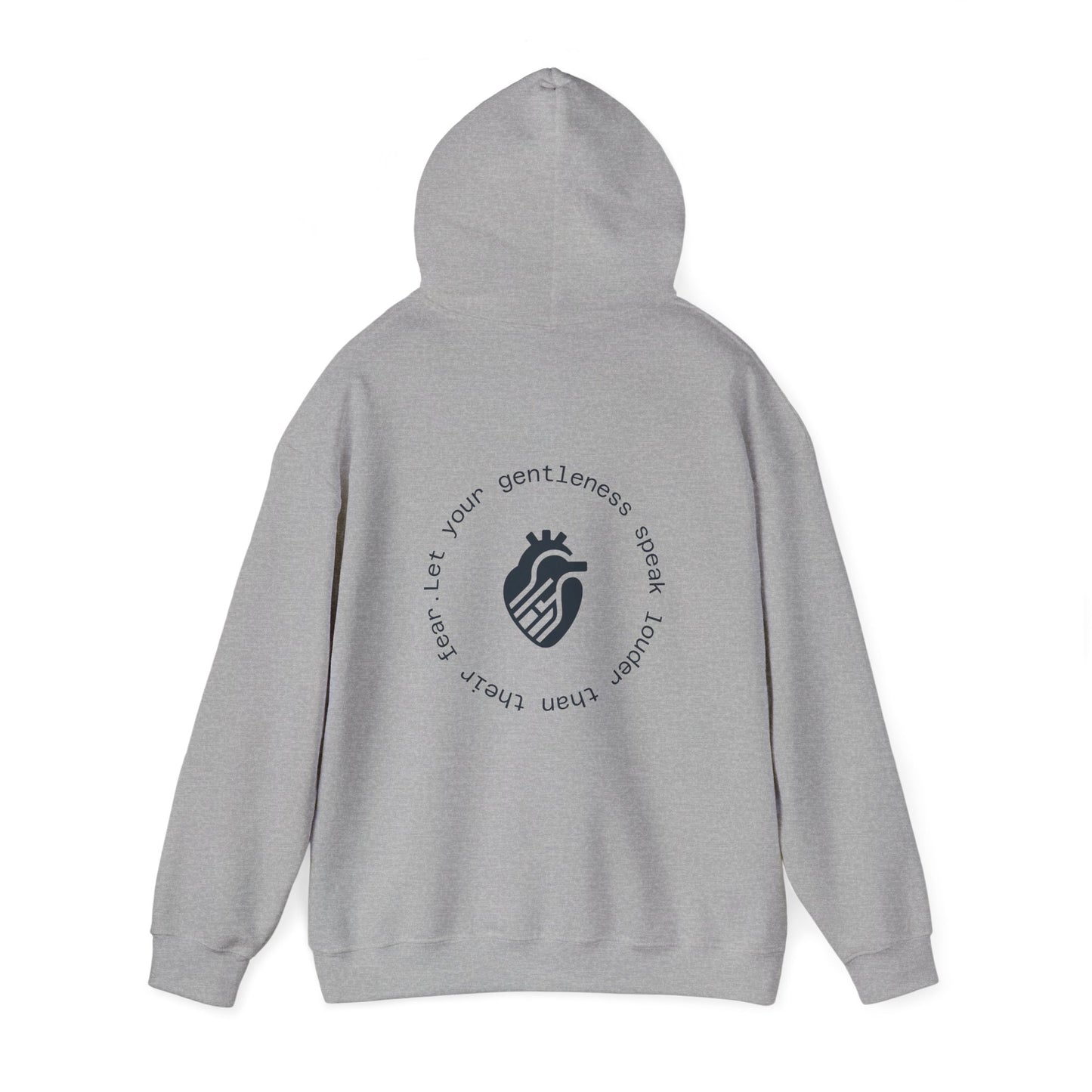 Let your gentleness speak louder than their fear Hoodie