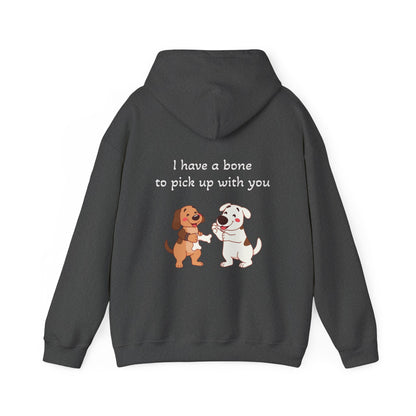 I have a bone to pick up with you. Hoodie