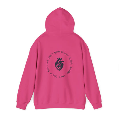 Let your gentleness speak louder than their fear Hoodie