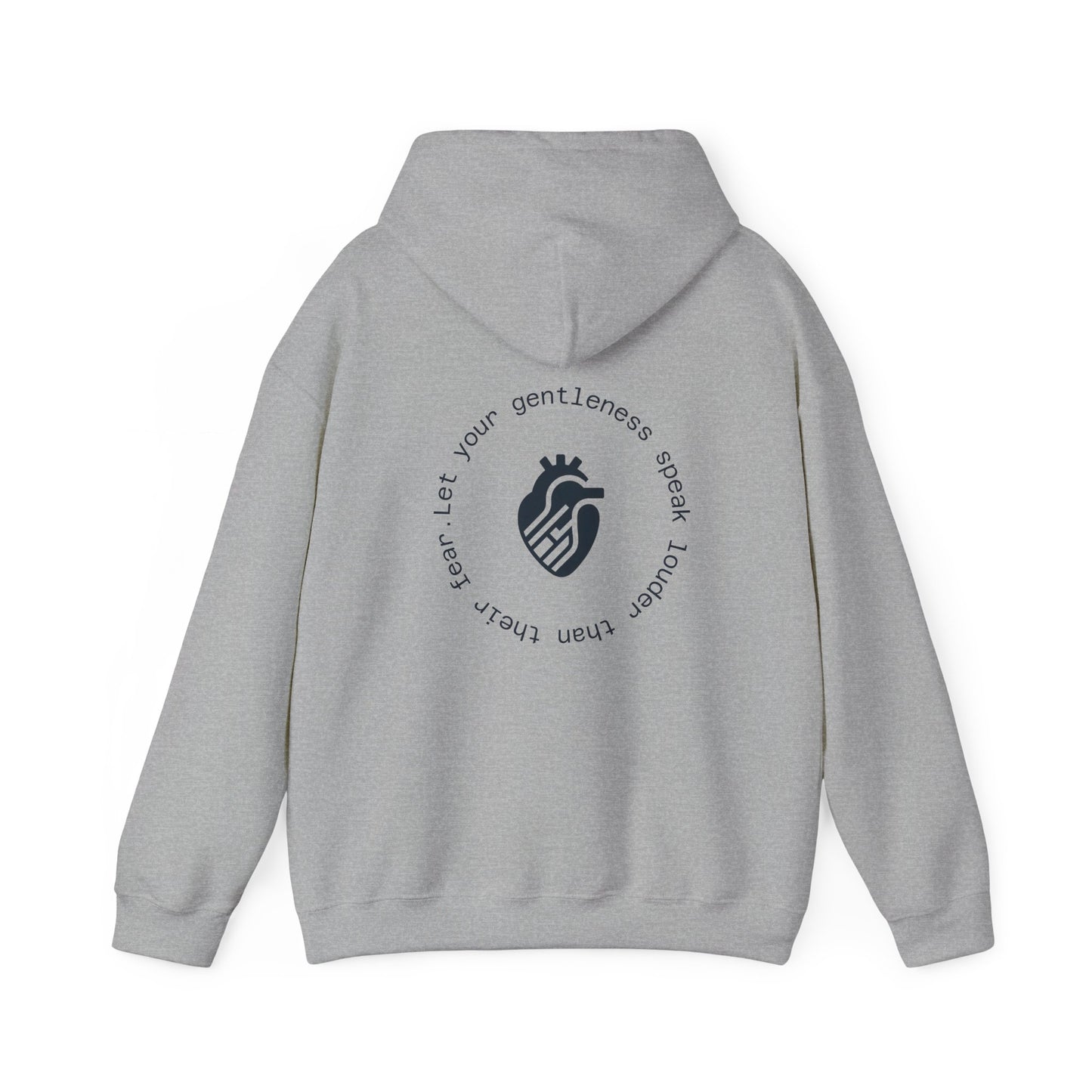 Let your gentleness speak louder than their fear Hoodie