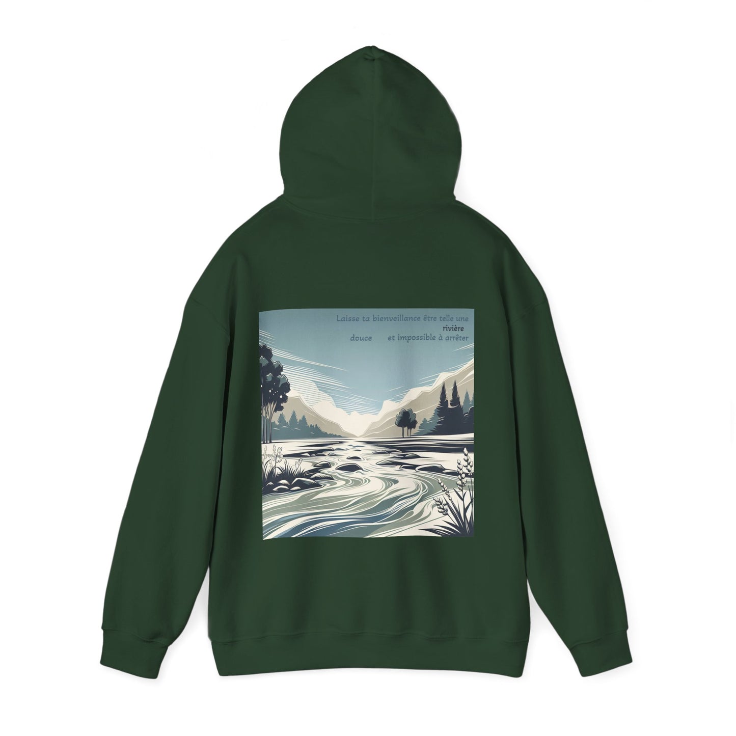 Laisse ta bienveillance être telle une rivière, douce et impossible à arrêter Hoodie