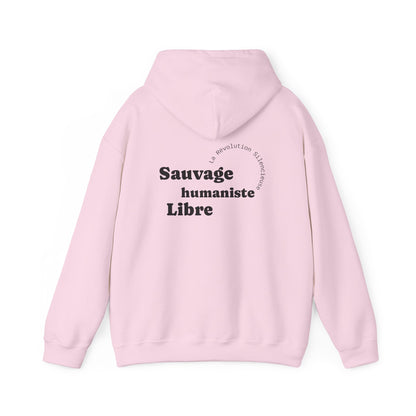 Sauvage, Libre, Humaniste. Hoodie