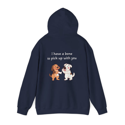 I have a bone to pick up with you Hoodie