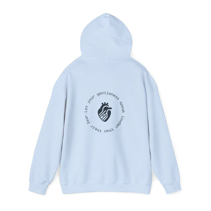 Let your gentleness speak louder than their fear Hoodie