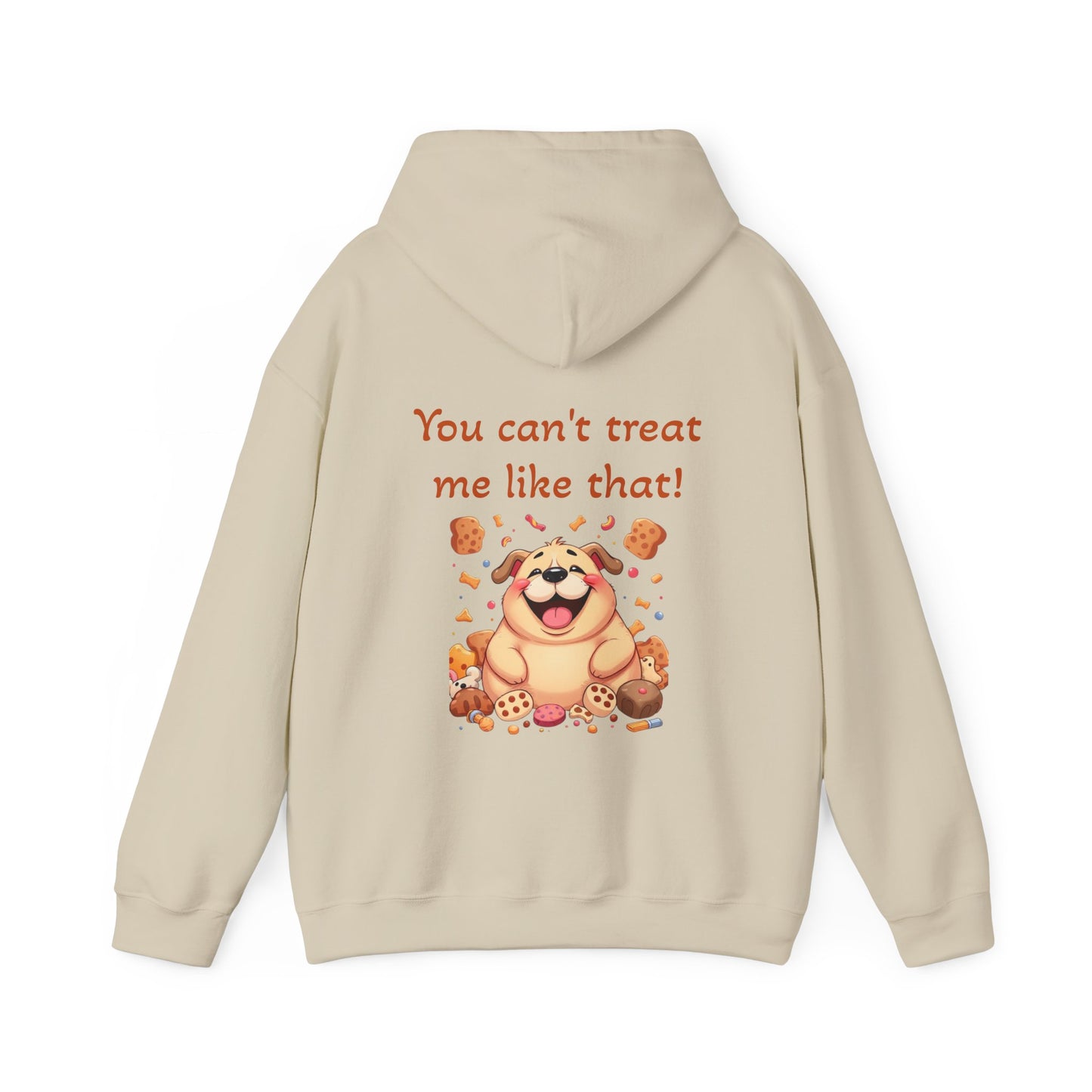 You can't treat me like that. Hoodie
