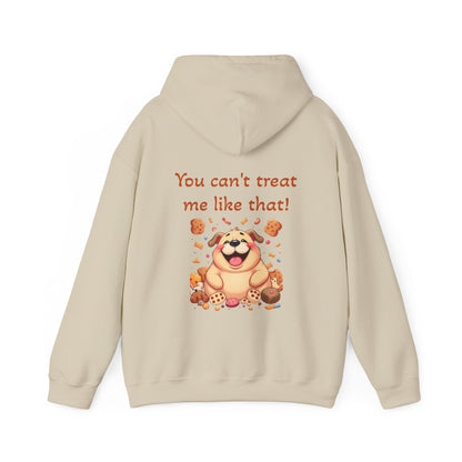 You can't treat me like that. Hoodie