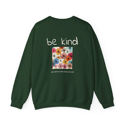 Be Kind and Watch a New World Bloom, Sweat à col rond 