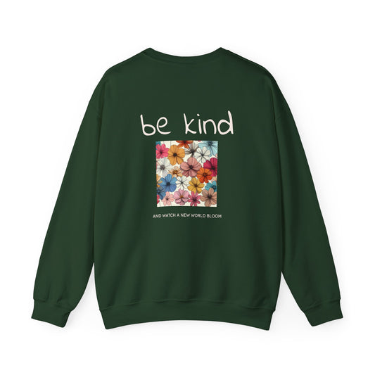 Be Kind and Watch a New World Bloom, Sweat à col rond 