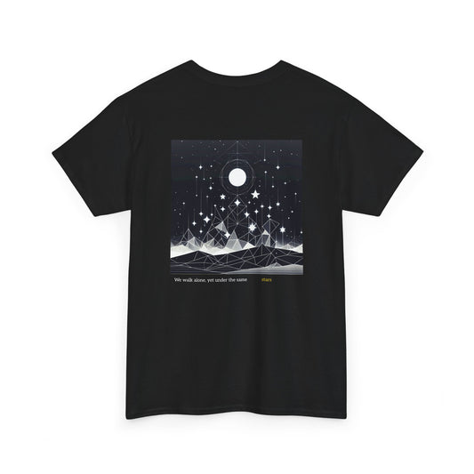 We Walk Alone, Yet Under the Same Stars. T-Shirt