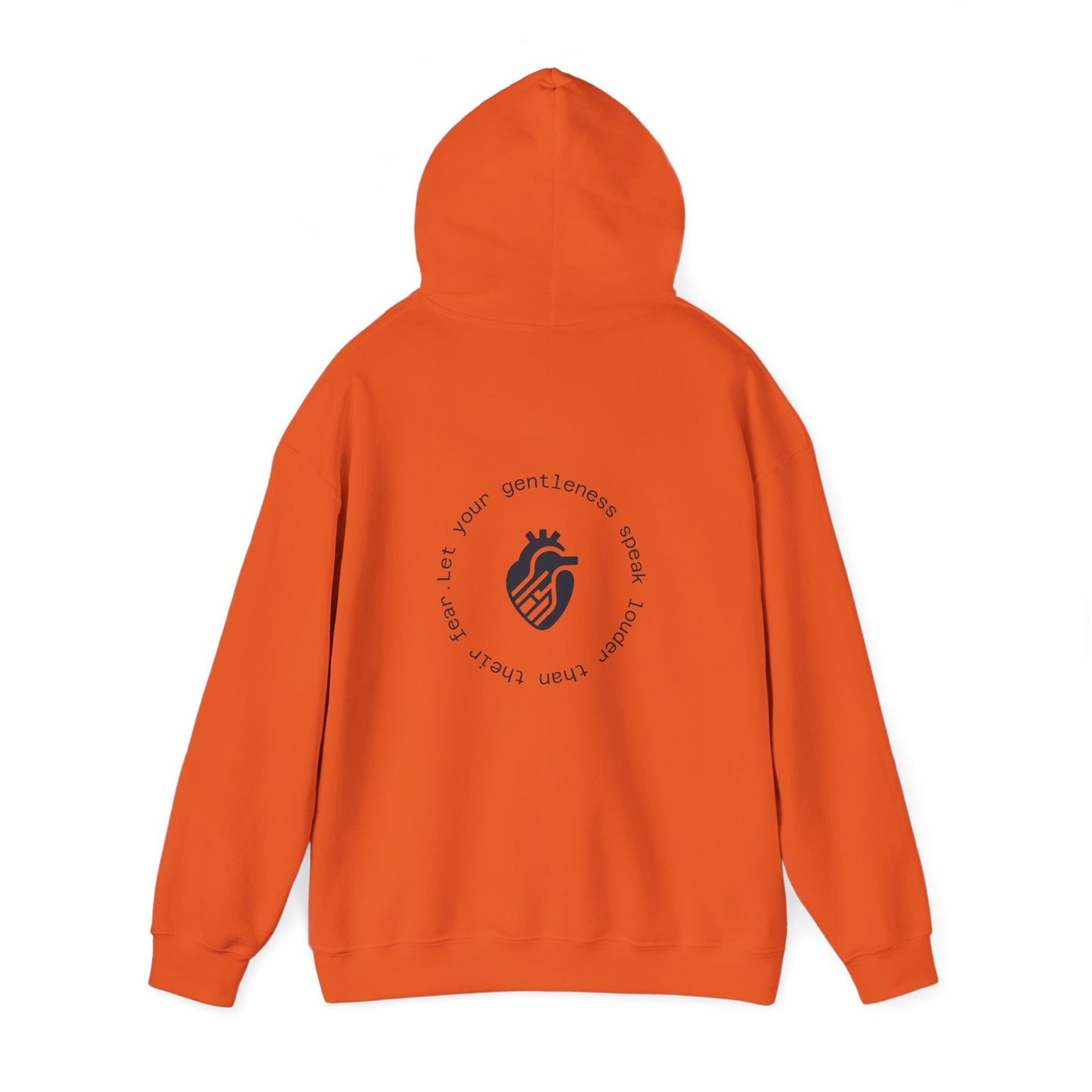 Let your gentleness speak louder than their fear Hoodie