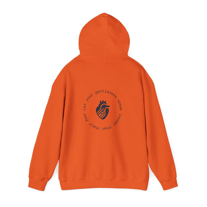 Let your gentleness speak louder than their fear Hoodie