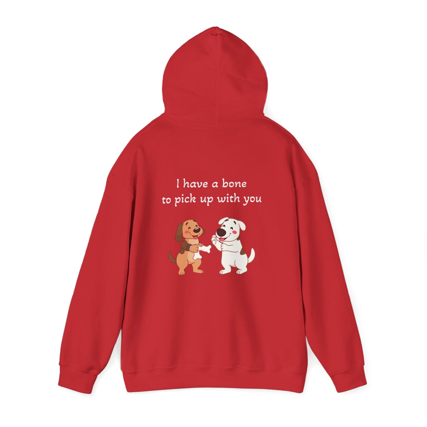 I have a bone to pick up with you Hoodie
