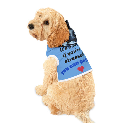 It's okay if you're stressed, You can Pet me Pet hoodie