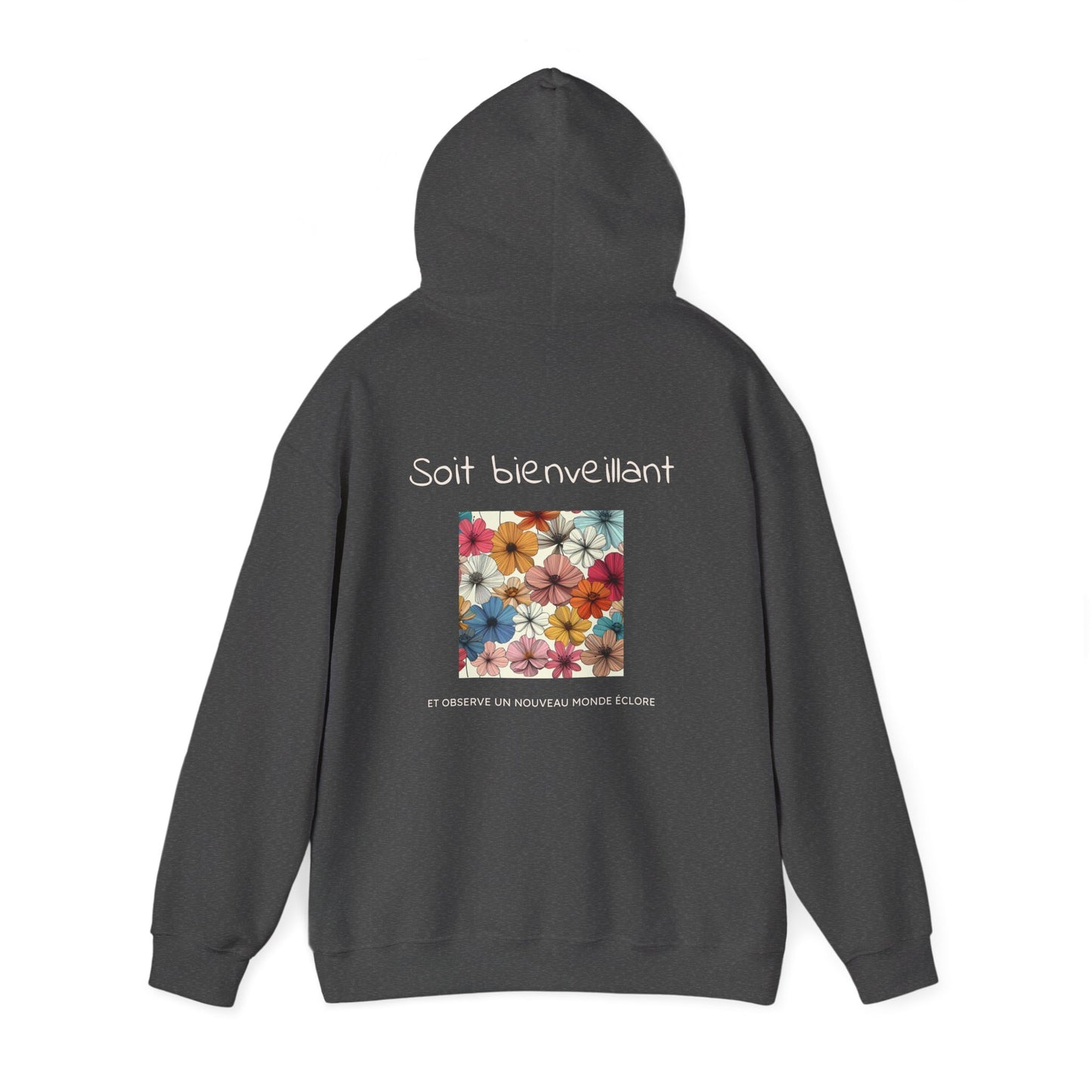 Soit bienveillant et Observe un Nouveau Monde Éclore. Hoodie