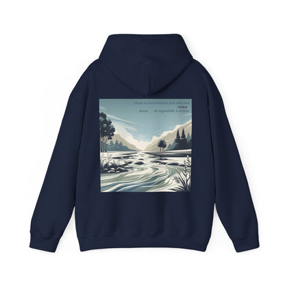 Laisse ta bienveillance être telle une rivière, douce et impossible à arrêter Hoodie