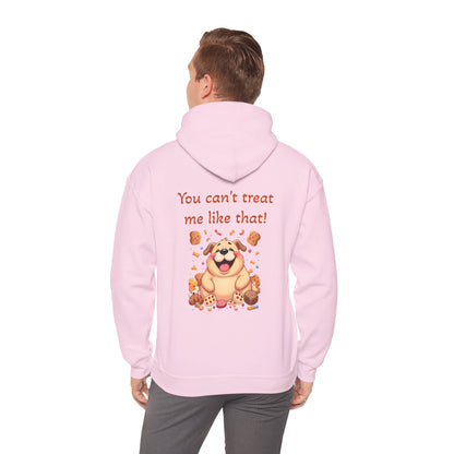 You can't treat me like that Hoodie