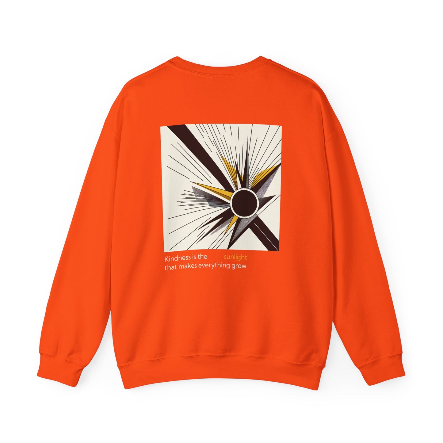 Kindness is the sunlight that makes everything grow. Sweat à col rond  