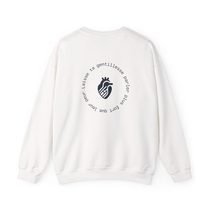 Laisse ta gentillesse parler plus fort que leur peur. Crewneck