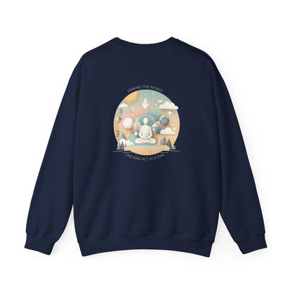 Healing the world, One kind act at a time Crewneck