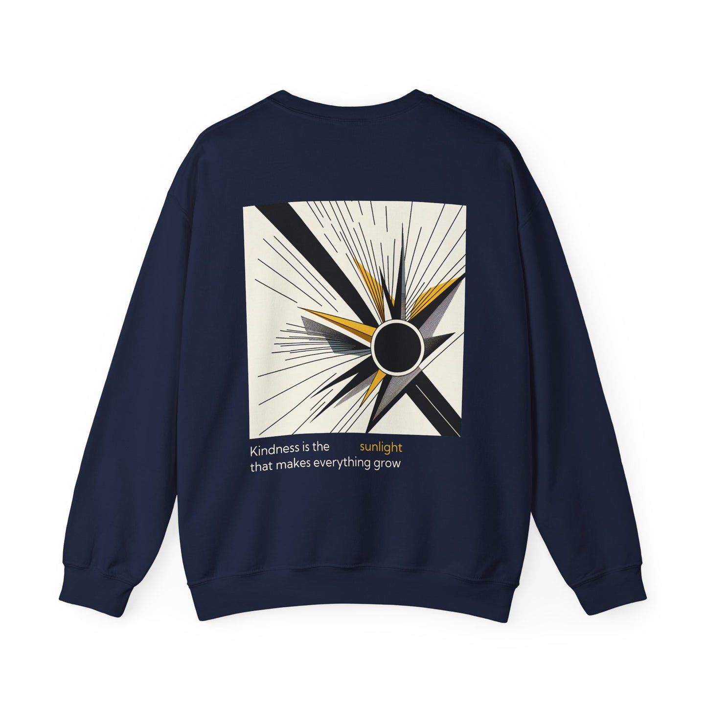 Kindness is the sunlight that makes everything grow Crewneck
