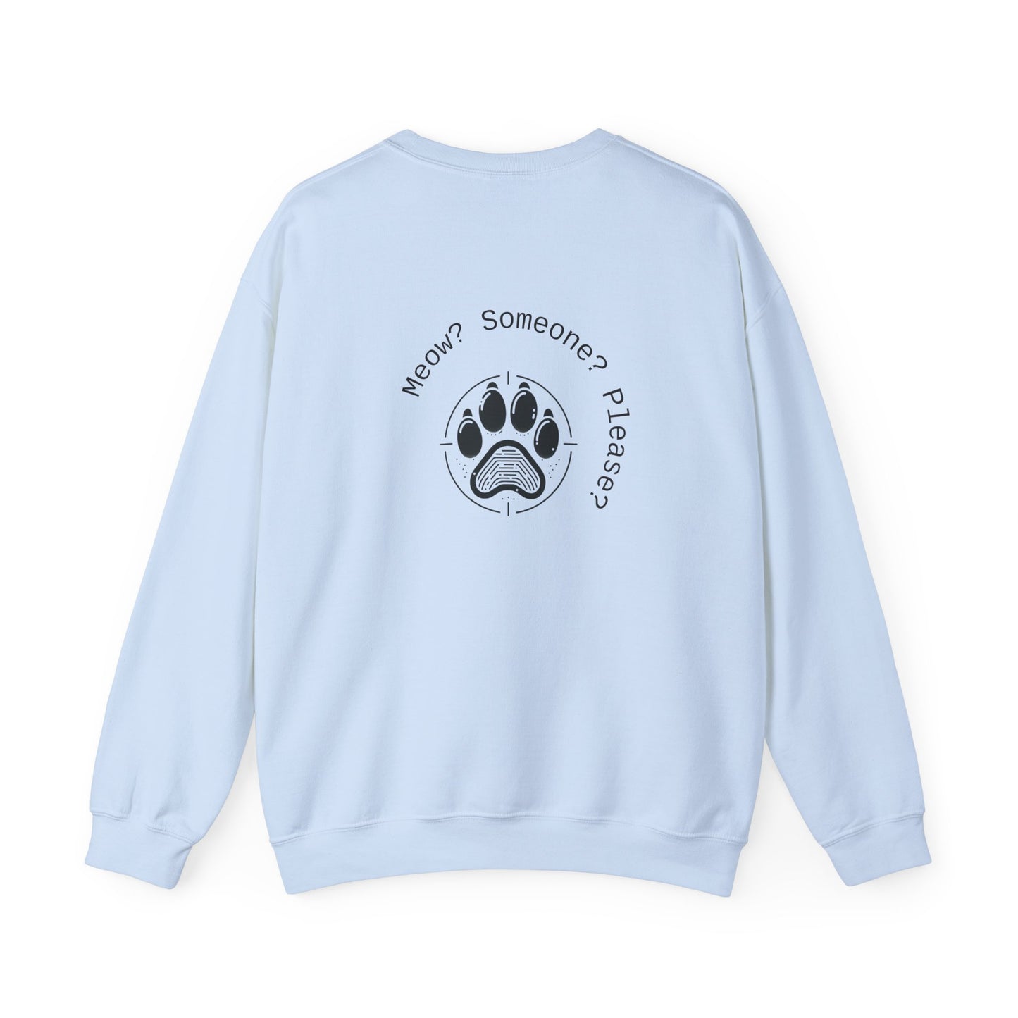 Meow? Someone? Please? Crewneck