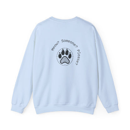 Meow? Someone? Please? Crewneck