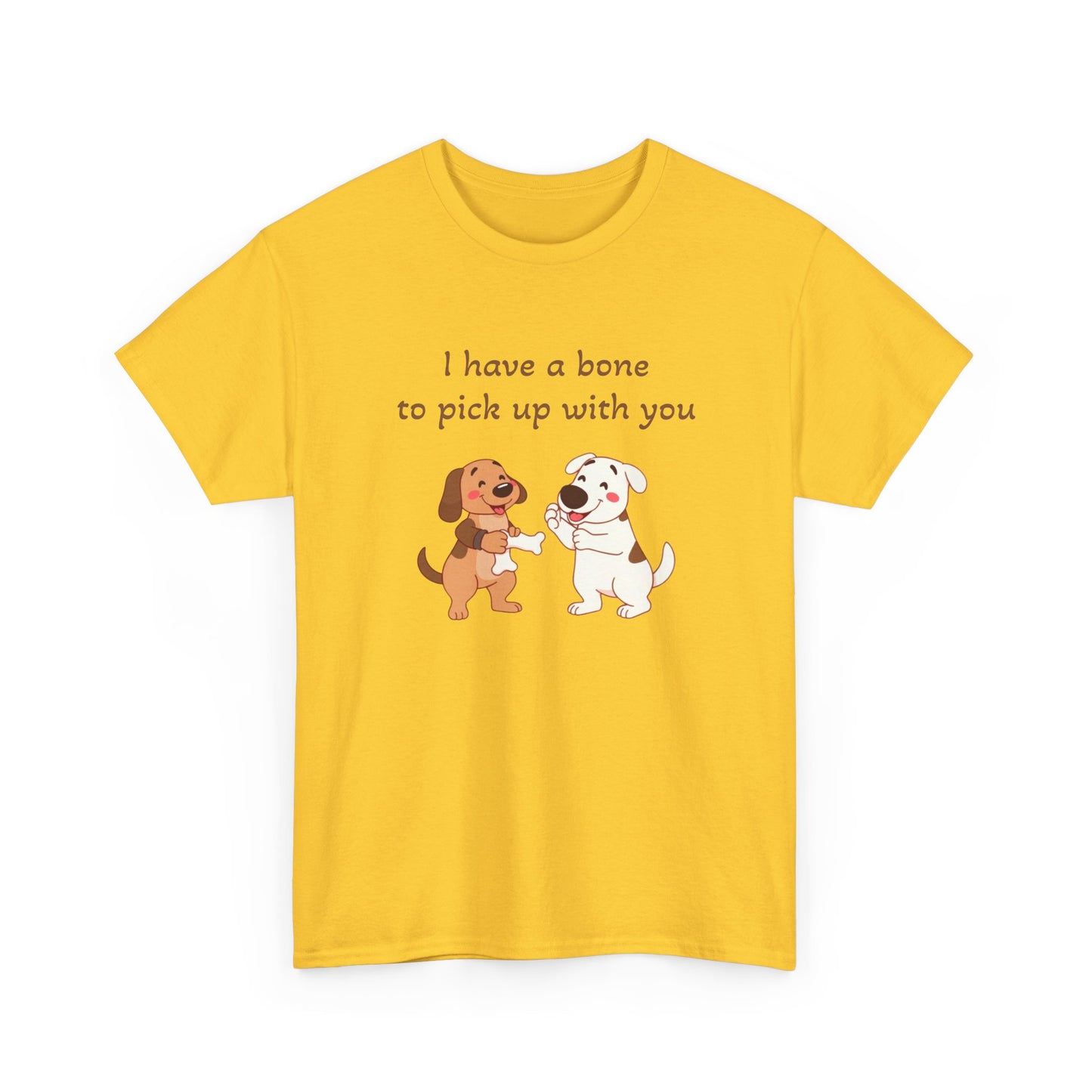 I have a bone to pick up with you T-Shirt