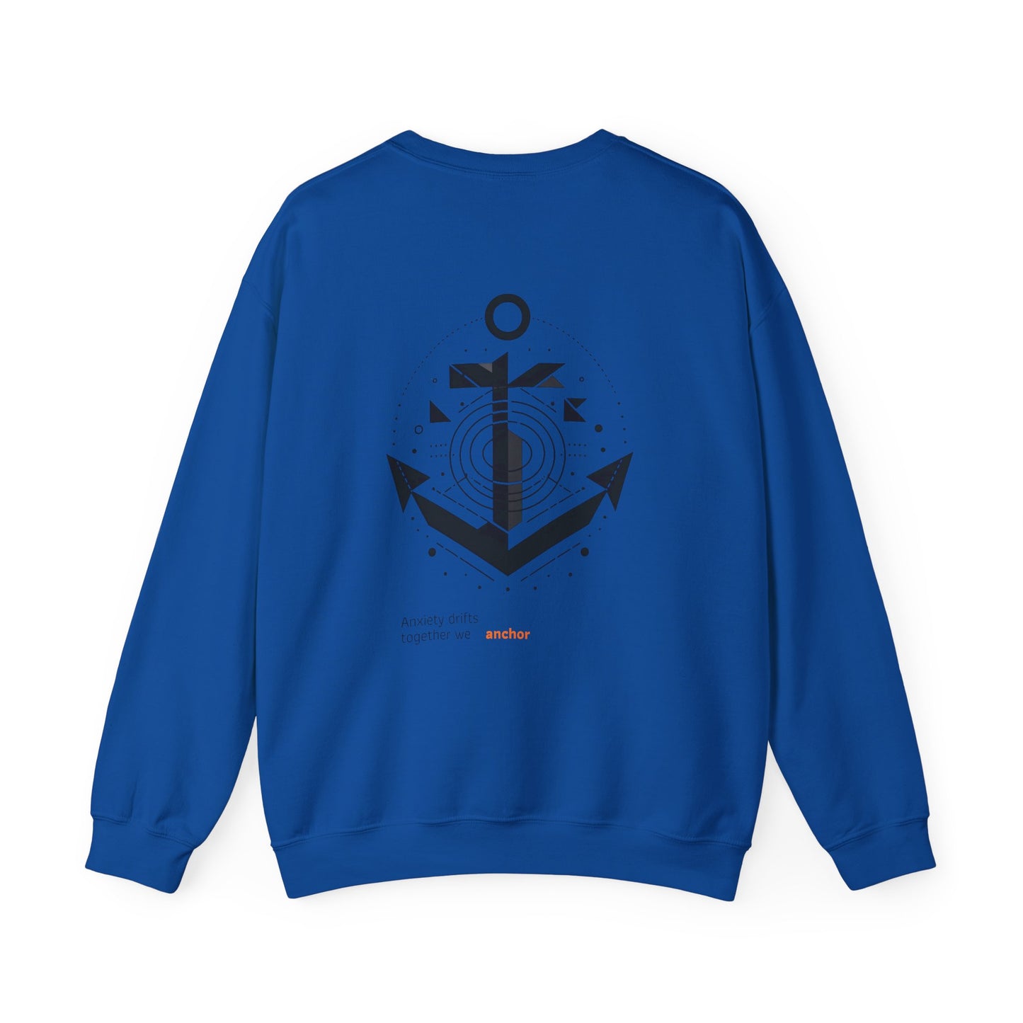 Anxiety drifts, together we anchor Crewneck