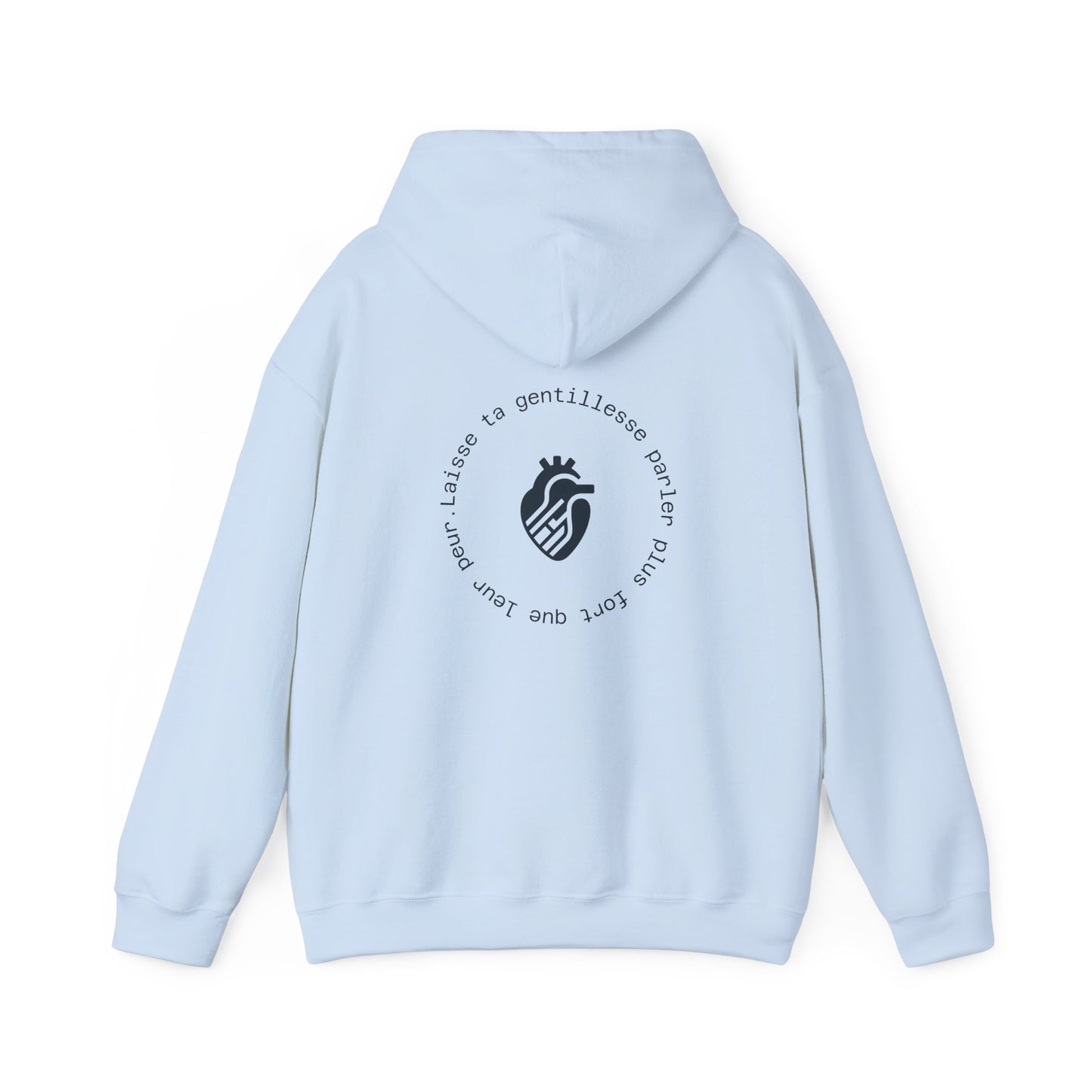 Laisse ta gentillesse parler plus fort que leur peur. Hoodie
