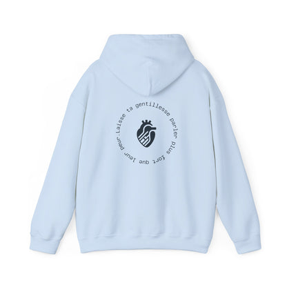 Laisse ta gentillesse parler plus fort que leur peur. Hoodie