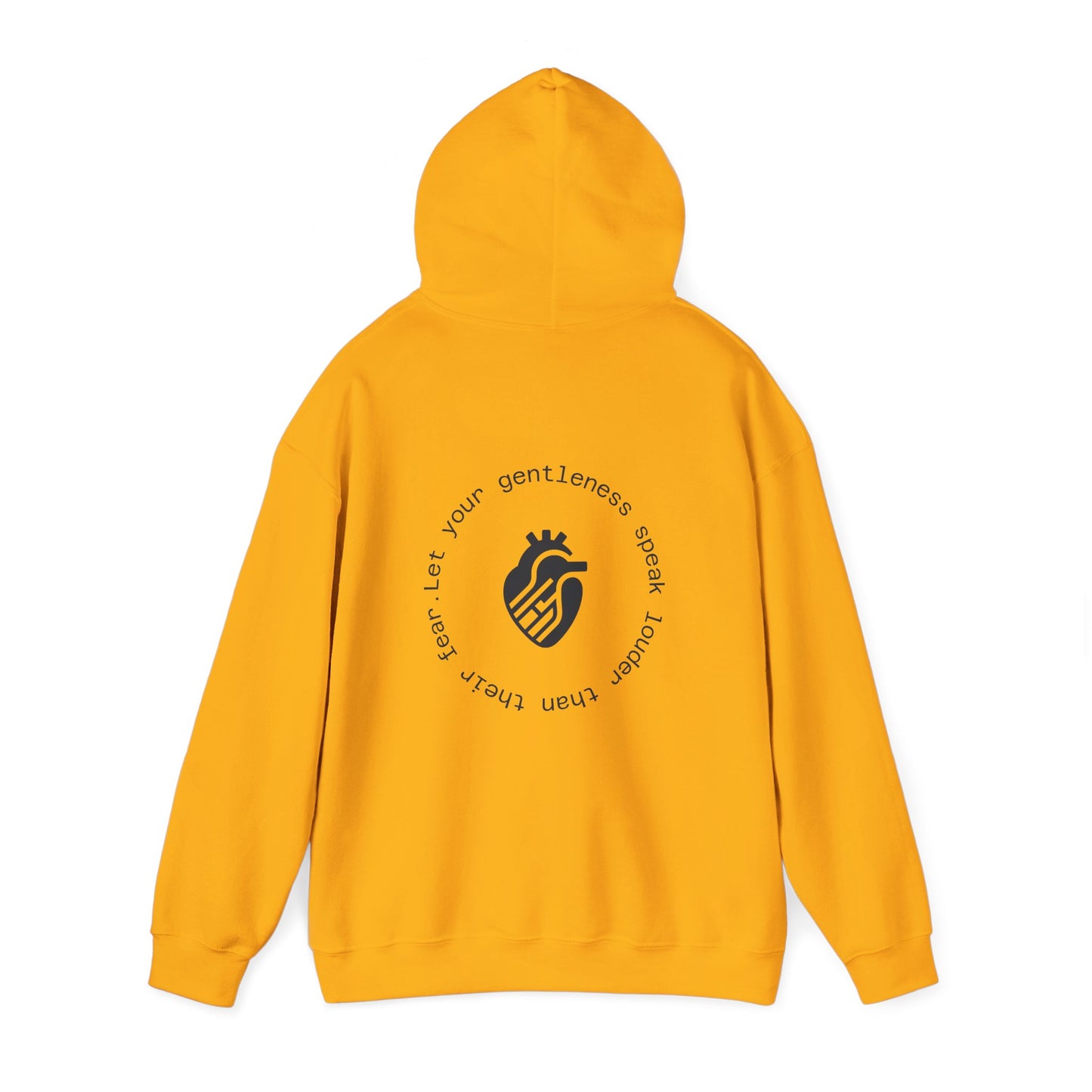 Let your gentleness speak louder than their fear Hoodie