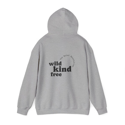 Wild, Kind, Free Hoodie