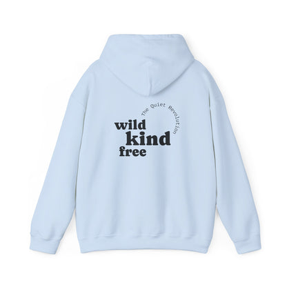 Wild, Kind, Free. Hoodie