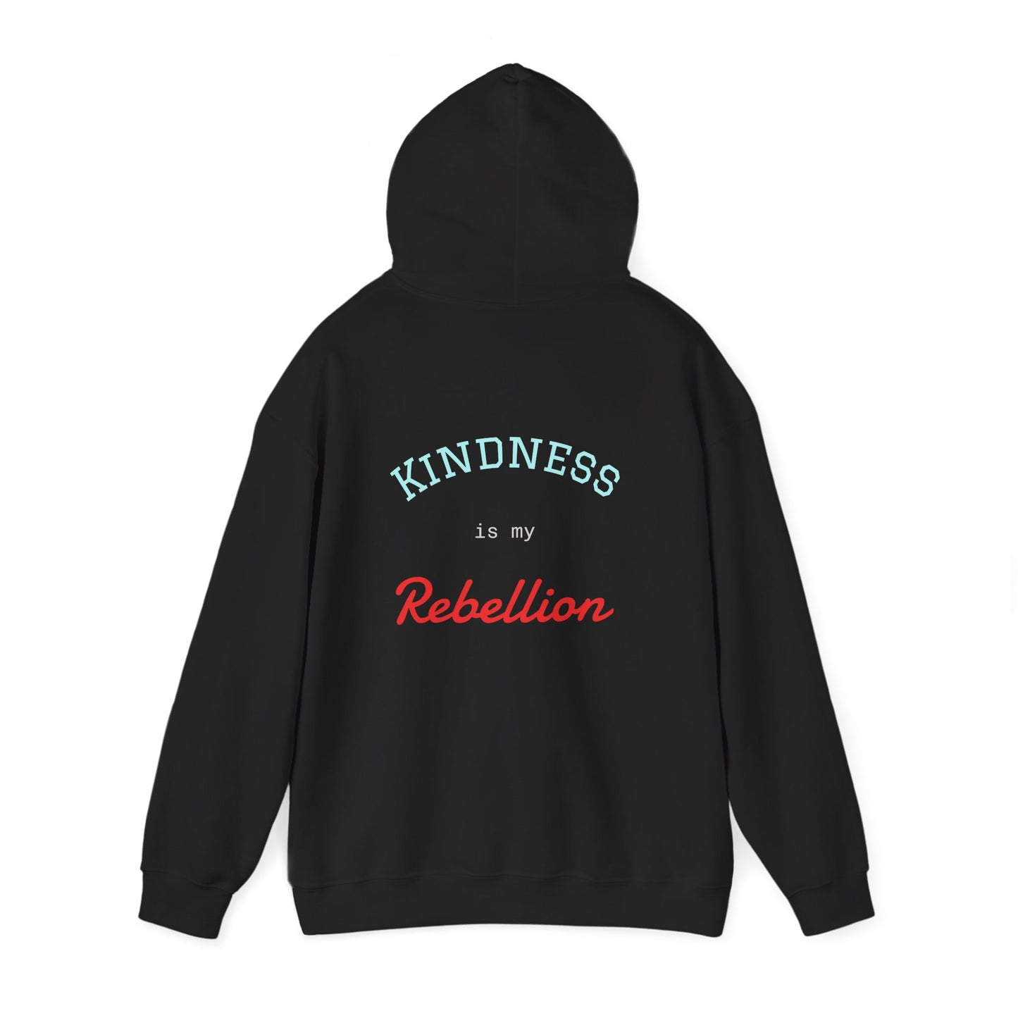Kindness is my rebellion Hoodie