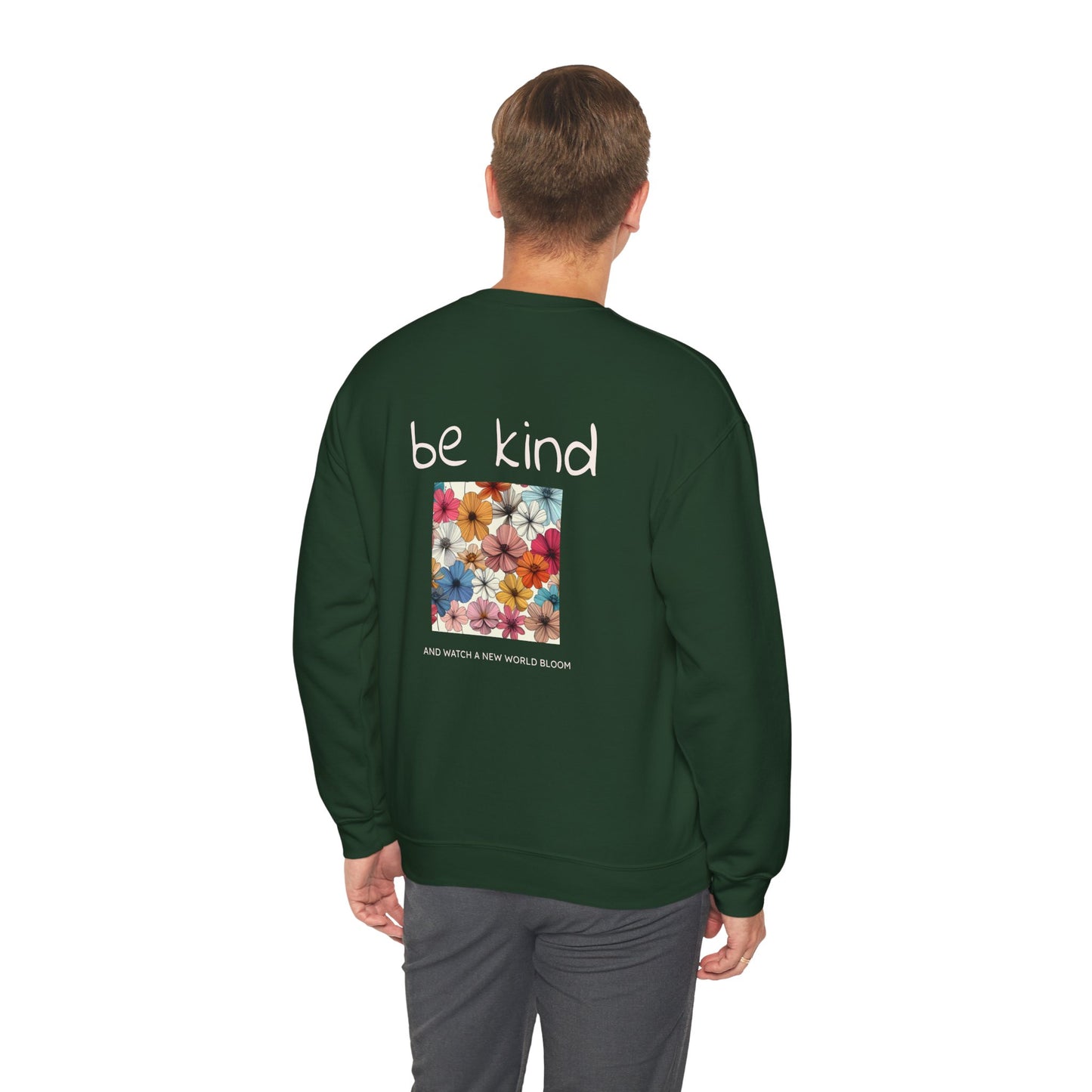Be Kind and Watch a New World Bloom, Sweat à col rond 