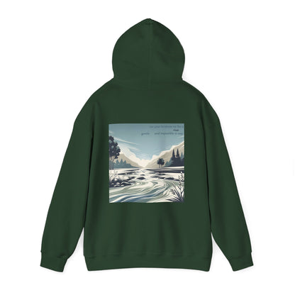 Let your kindness be like a river, Gentle and impossible to stop. Hoodie