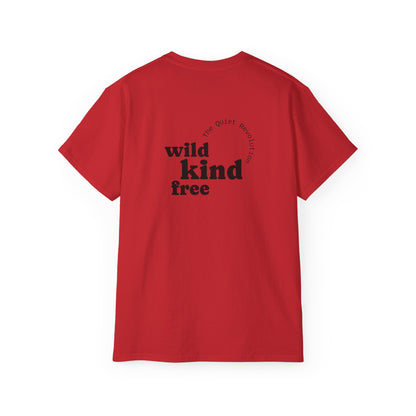 Wild, Kind, Free T-shirt