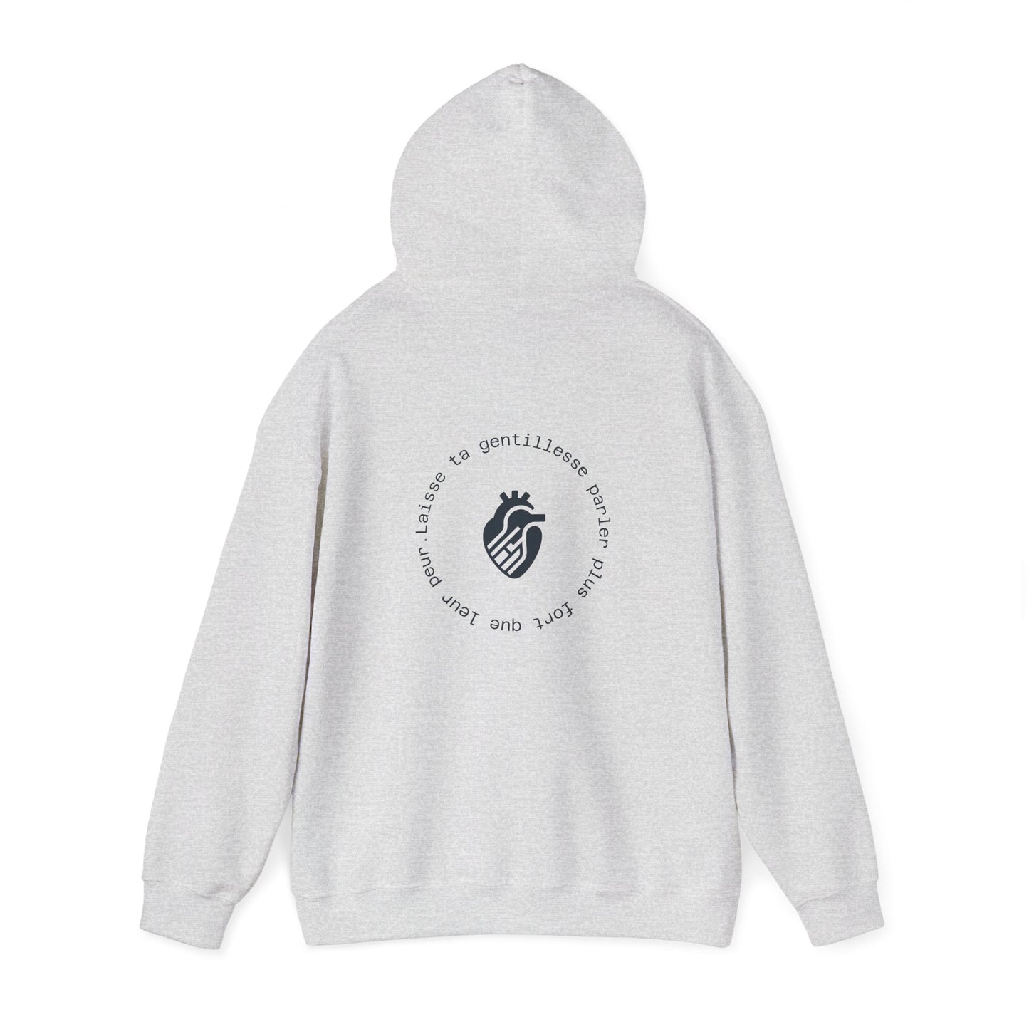 Laisse ta gentillesse parler plus fort que leur peur Hoodie