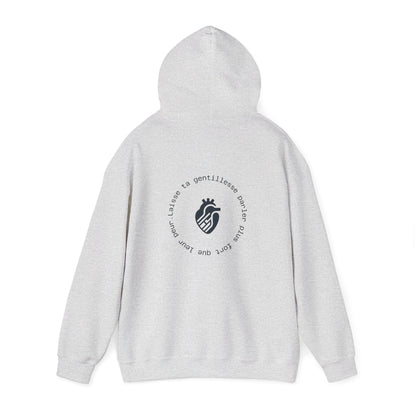 Laisse ta gentillesse parler plus fort que leur peur Hoodie